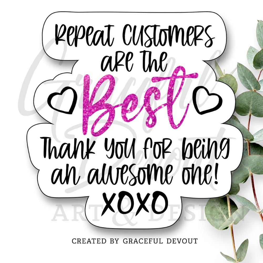 Repeat Customers Are The Best- 2" (inches) (96ct.) Stickers